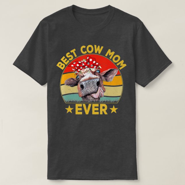 Cow Mother's Day Best Cow Mom Ever Cow Lover Mothe T-Shirt (Design Front)
