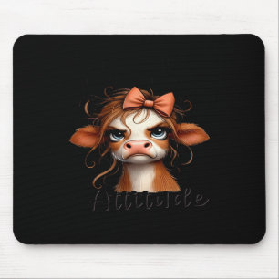 Cow My Daughter Totally Got Her Attitude From Me Mouse Pad