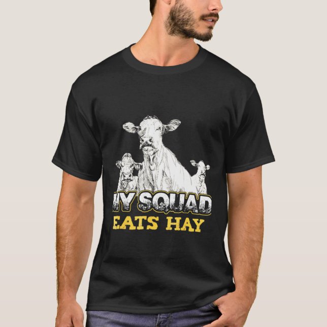 Cow My Squad Eats Hay T-Shirt (Front)