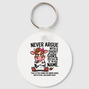 Cow Never Argue With A Short Girl Who Has An A In  Key Ring
