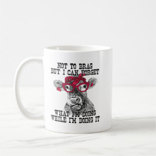 Cow Not To Brag But I Can Forget What Im Doing Coffee Mug