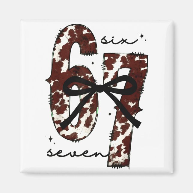 Cow Print Six Seven Western 67 Six Seven Coquette  Magnet (Front)