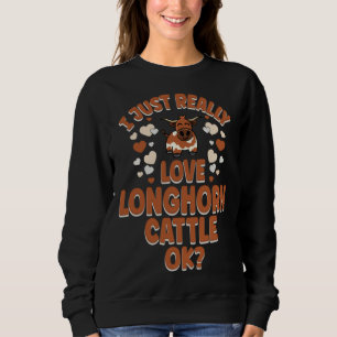 Cow Rancher Farmer I Just Really Love Longhorn Cat Sweatshirt