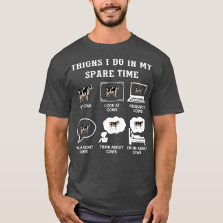 Cow Shirt Things I Do In My Spare Time Cow Lover F