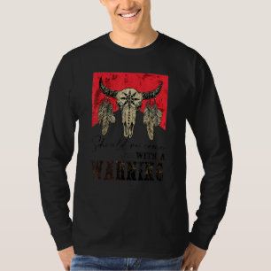 Cow Skull Should've Come With A Warning Western T-Shirt