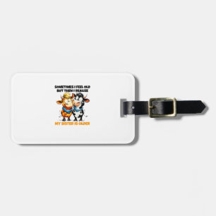 Cow Sometimes I Feel Old But Then I Realise My Sis Luggage Tag