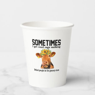 Cow Sometimes I Get Road Rage Walking Behind Peopl Paper Cups