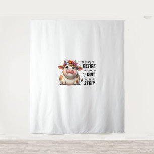 Cow Too Young To Retire Too Poor To Quit Too Fat T Tapestry