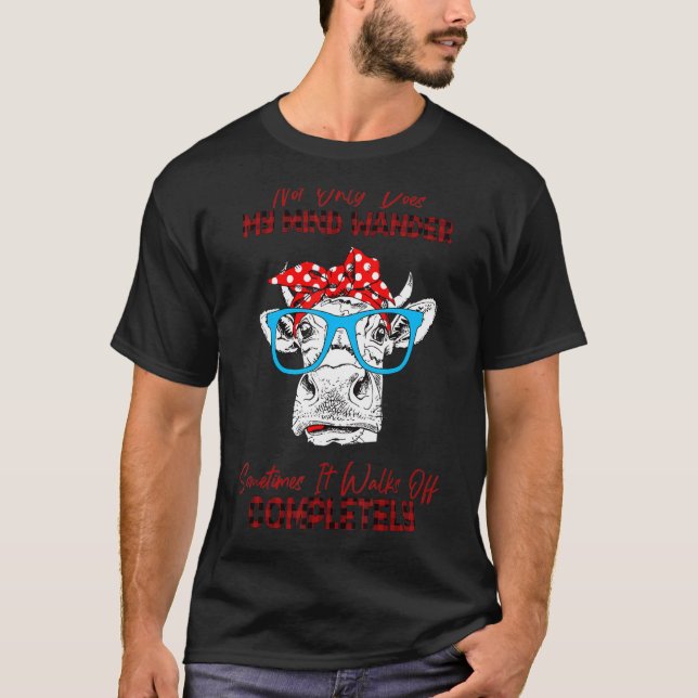 Cow Wander Sometimes It Walks Off Completely Sarca T-Shirt (Front)