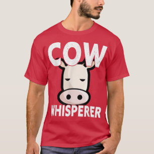 Cow Whisperer Cow Farmer T-Shirt