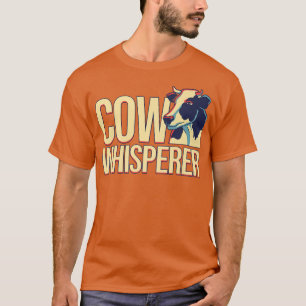 Cow Whisperer  Cow Lover Cattle Farmer  Cow  T-Shirt