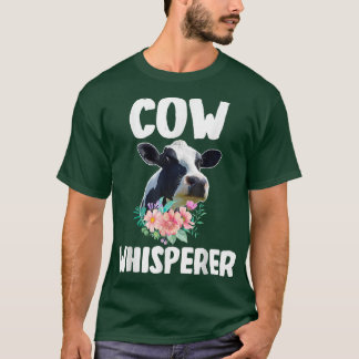 Cow Whisperer Cute Cow Floral Flower Farm Farmer G T-Shirt