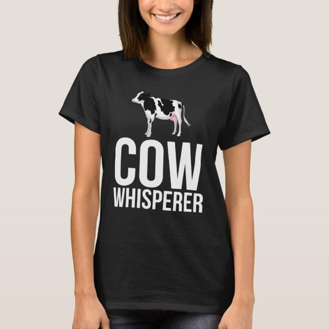 Cow Whisperer Farming Heifer T-Shirt (Front)
