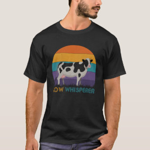 Cow Whisperer Women Men Dairy Farming Farmer Farm T-Shirt