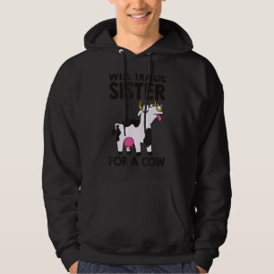 Cow Will Trade Sister For A Cow Boys Girls Kids T Hoodie