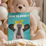 Cow Ya Doin? Cute Cow in Bow Postcard<br><div class="desc">The message "Cow Ya Doin'?" that appears on the front of this postcard can be customised with your own text. They appear in bold white lettering above a cute illustration of a cow wearing a yellow bow set against a turquoise blue background. The reverse side is blank except for a...</div>