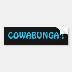 COWABUNGA ! Bumper Sticker