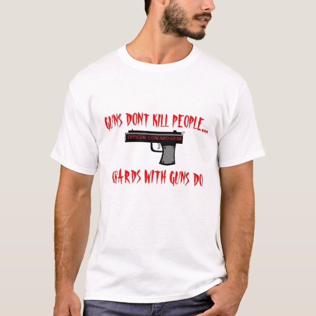 COWARDS USE GUNS, GUNS DONT KILL PEOPLE..., COW... T-Shirt (Front)