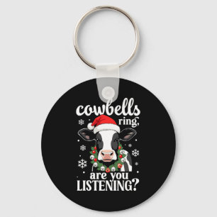 Cowbells Ring Are You Listening Funny Christmas Co Key Ring