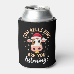 Cowbells Ring Are You Listening, Funny Cow Christm Can Cooler