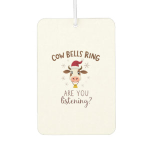 Cowbells Ring Are You Listening, Funny Cow Christm Car Air Freshener