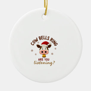 Cowbells Ring Are You Listening, Funny Cow Christm Ceramic Tree Decoration