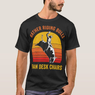 Cowboy Bull Riding Rodeo Bull Rider Funny T-Shirt