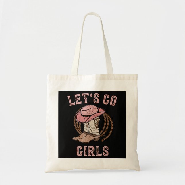 Cowboy Hat Boots Let's Go Girls Western Cowgirls  Tote Bag (Front)