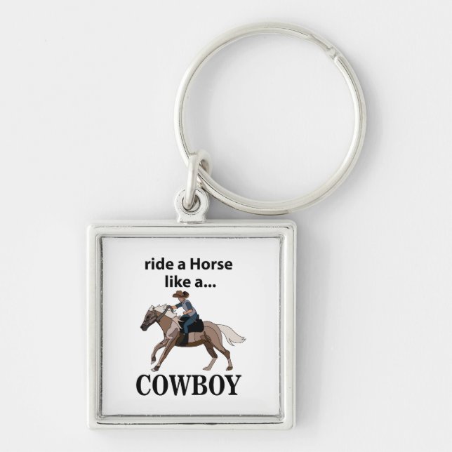 Cowboy Ride A Horse Like A Cowboy Key Ring (Front)