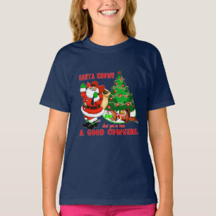 Cowboy Santa Knows You've Been A Good Cowgirl T-Shirt