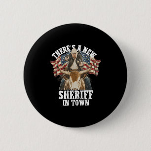 Cowboy Trump 2025 There's A New Sheriff In Town  6 Cm Round Badge