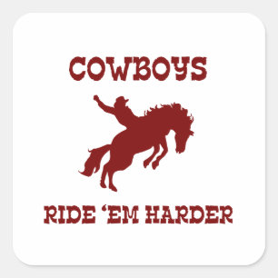 Cowboys Ride ‘Em Harder Square Sticker