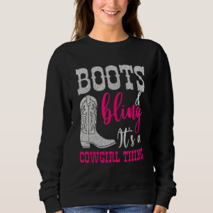 Cowgirl Boots Bling Its A Cowgirl Thing Love Count Sweatshirt