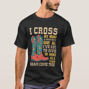 Cowgirl Boots & Hat I Cross My Heart Western Count T-Shirt
