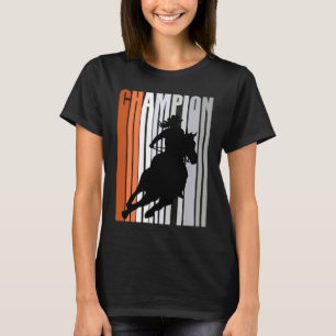 Cowgirl Champion Horse Riding Barrel Racing Woman T-Shirt