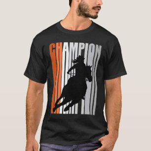 Cowgirl Champion Horse Riding Barrel Racing Woman  T-Shirt