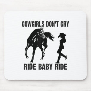 Cowgirl Dont Cry Ride Ba Mouse Pad