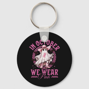 Cowgirl In October We Wear Pink Breast Cancer  Key Ring