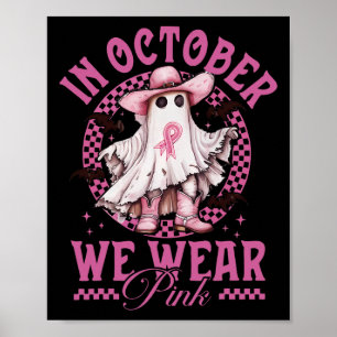 Cowgirl In October We Wear Pink Breast Cancer Poster
