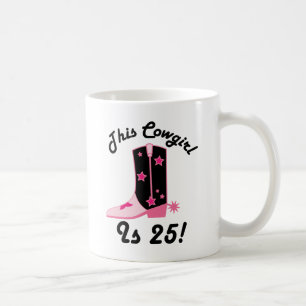 Cowgirl is 25 Birthday Gift Coffee Mug