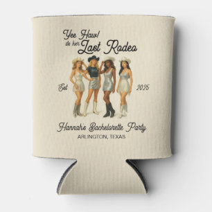 Cowgirl Last Rodeo Bachelorette Party Can Cooler