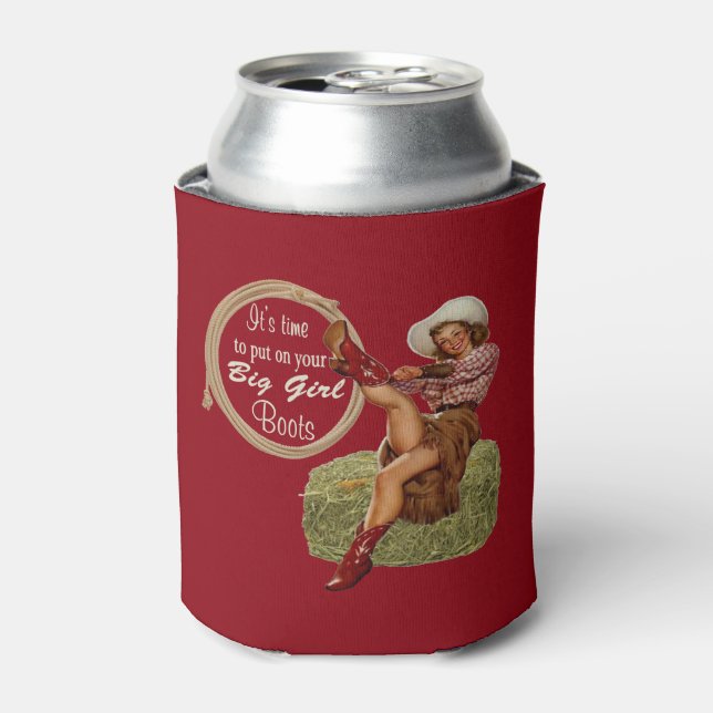 Cowgirl Put On Big Girl Boots Can Cooler (Can Front)