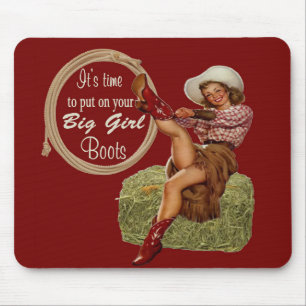 Cowgirl Put On You Big Boots Mouse Pad