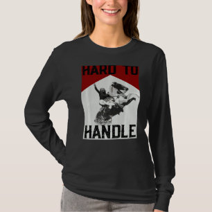 Cowgirl Riding Horse Hard To Handle Western Countr T-Shirt