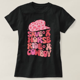 Cowgirl Save A Horse Ride A Cowboy Rodeo Western T-Shirt