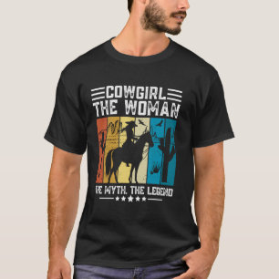 Cowgirl The Woman The Myth The Legend Western Coun T-Shirt