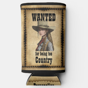 Cowgirl Wanted For Being Too Country Western Hat Seltzer Can Cooler