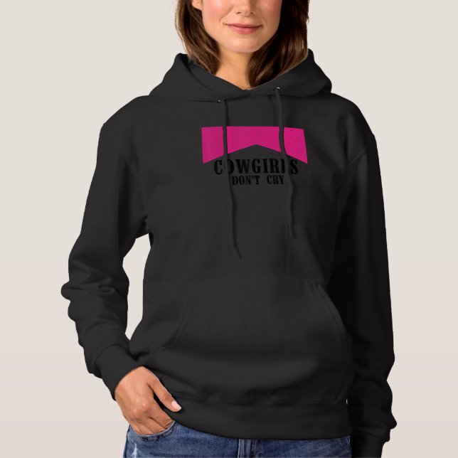 Cowgirls Don't Cry  Country Western Girl Hoodie (Front)