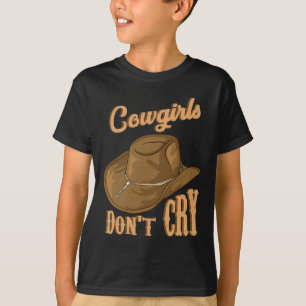 Cowgirls Dont Cry Funny Country Western Rodeo Girl T-Shirt