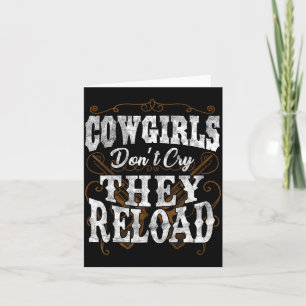 Cowgirls Don't Cry They Reload Shirt Card